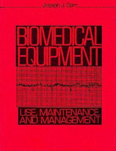 Biomedical Equipment: Use, Maintenance and Management