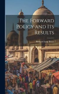 Cover image for The Forward Policy and Its Results