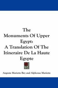 Cover image for The Monuments of Upper Egypt: A Translation of the Itineraire de La Haute Egypte