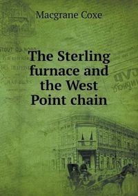 Cover image for The Sterling furnace and the West Point chain