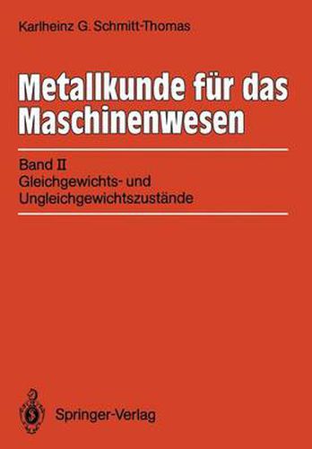 Cover image for Metallkunde fur das Maschinenwesen: Band II: Gleichgewichts- und Ungleichgewichtszustande