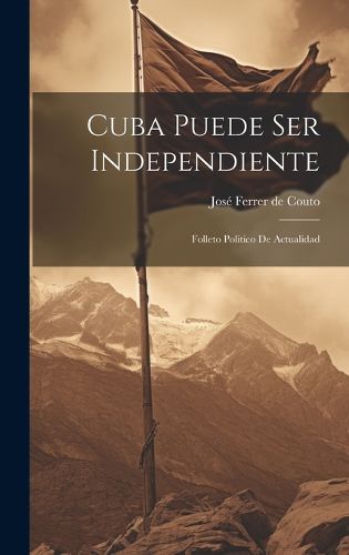 Cover image for Cuba Puede ser Independiente