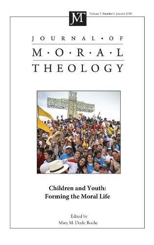 Cover image for Journal of Moral Theology, Volume 7, Number 1: Children and Youth: Forming the Moral Life