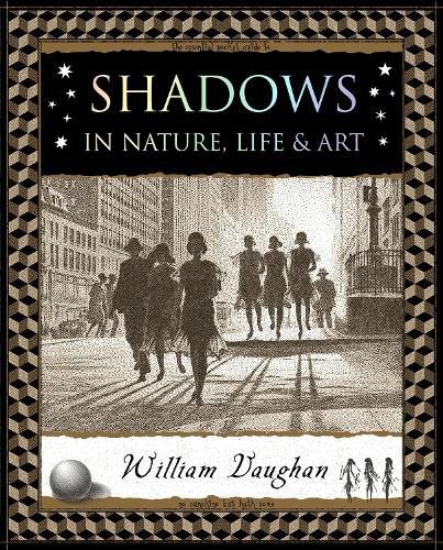 Shadows: in Nature, Life and Art