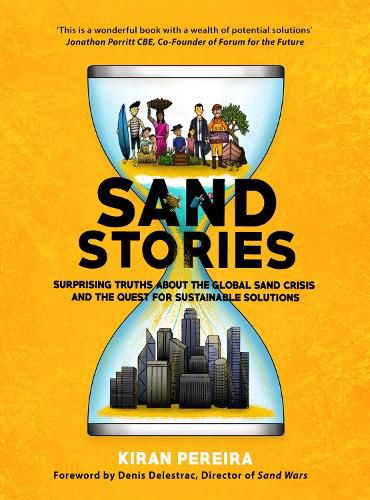 Cover image for Sand Stories: Surprising Truths about the Global Sand Crisis and the Quest for Sustainable Solutions