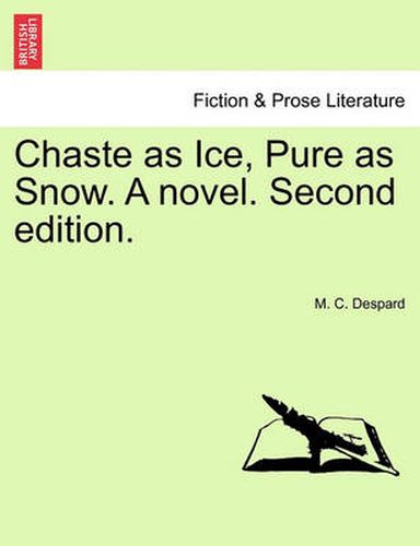 Cover image for Chaste as Ice, Pure as Snow. a Novel. Second Edition.