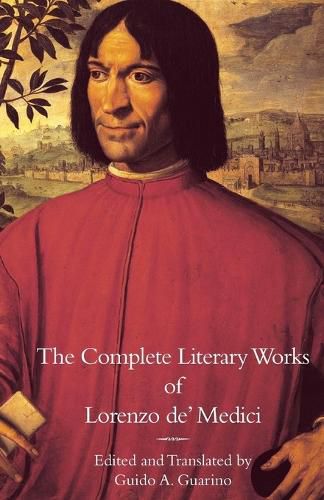 Cover image for The Complete Literary Works of Lorenzo de' Medici, The Magnificent