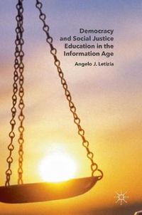 Cover image for Democracy and Social Justice Education in the Information Age