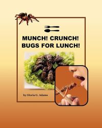 Cover image for Munch! Crunch! Bugs for Lunch!