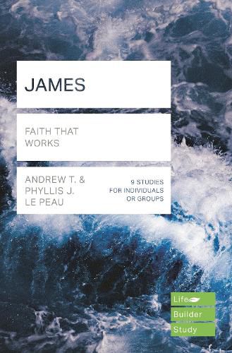 James (Lifebuilder Study Guides): Faith That Works