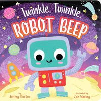 Cover image for Twinkle, Twinkle, Robot Beep