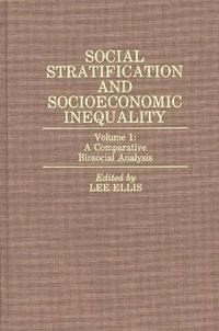 Cover image for Social Stratification and Socioeconomic Inequality: Volume 1: A Comparative Biosocial Analysis