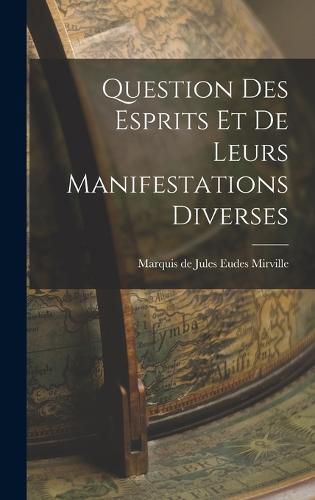 Question des Esprits et de Leurs Manifestations Diverses