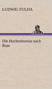 Cover image for Die Hochzeitsreise Nach ROM