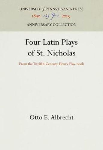 Cover image for Four Latin Plays of St. Nicholas: From the Twelfth-Century Fleury Play-book