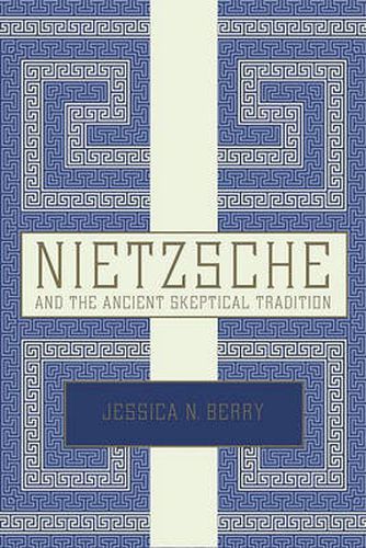 Cover image for Nietzsche and the Ancient Skeptical Tradition