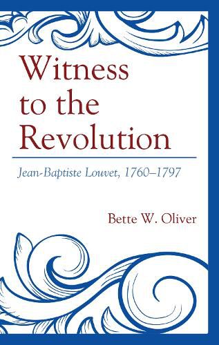 Witness to the Revolution: Jean-Baptiste Louvet, 1760-1797