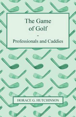 Cover image for The Game Of Golf - Professionals And Caddies