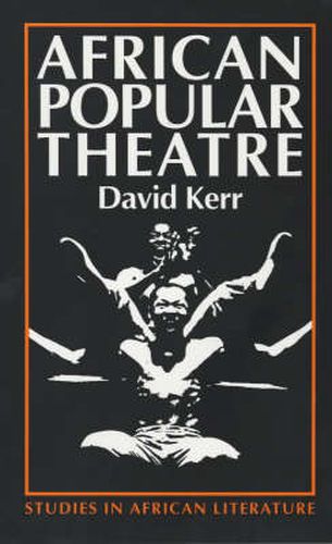 Cover image for African Popular Theatre: From Precolonial Times to the Present Day