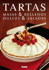 Cover image for Tartas: Masas & Rellenos - Dulces & Saladas