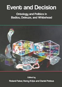 Cover image for Event and Decision: Ontology and Politics in Badiou, Deleuze, and Whitehead