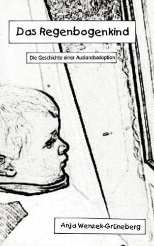 Cover image for Das Regenbogenkind: Die Geschichte einer Auslandsadoption