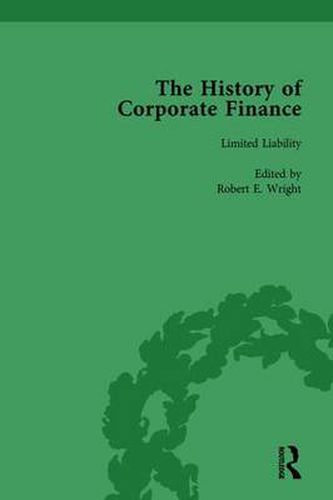 The History of Corporate Finance: Developments of Anglo-American Securities Markets, Financial Practices, Theories and Laws Vol 3: Development of Anglo-American Securities Markets, Financial Practices, Theories and Laws
