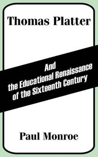 Cover image for Thomas Platter and the Educational Renaissance of the Sixteenth Century