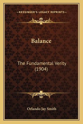 Balance: The Fundamental Verity (1904)