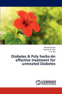 Cover image for Diabetes & Poly Herbs-An Effective Treatment for Untreated Diabetes