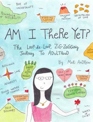 Cover image for Am I There Yet?: The Loop-de-loop, Zig-Zagging Journey to Adulthood