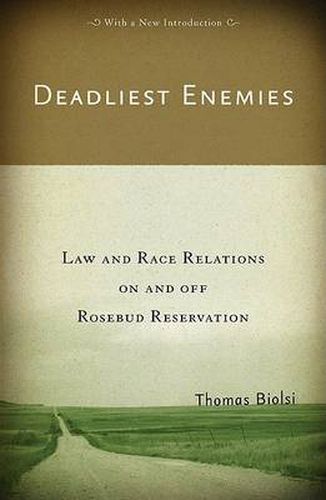 Cover image for Deadliest Enemies: Law and Race Relations on and off Rosebud Reservation