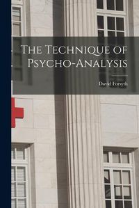 Cover image for The Technique of Psycho-Analysis