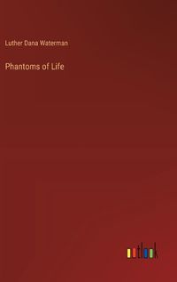 Cover image for Phantoms of Life