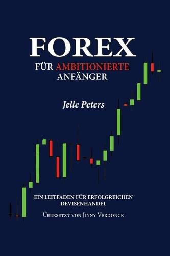 Cover image for Forex fur Ambitionierte Anfanger: Ein Leitfaden fur Erfolgreichen Devisenhandel