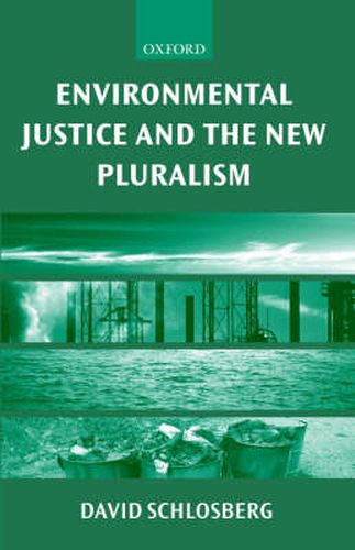 Cover image for Environmental Justice and the New Pluralism: The Challenge of Difference for Environmentalism