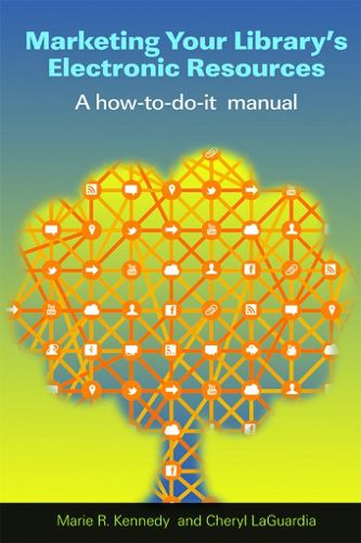 Cover image for Marketing Your Library's Electronic Resources: A How-to-do-it Manual