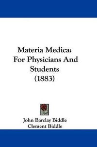 Cover image for Materia Medica: For Physicians and Students (1883)