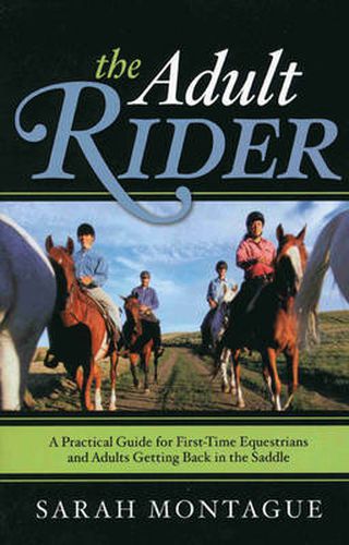 Cover image for The Adult Rider: A Practical Guide for First-Time Equestrians and Adults Getting Back in the Saddle