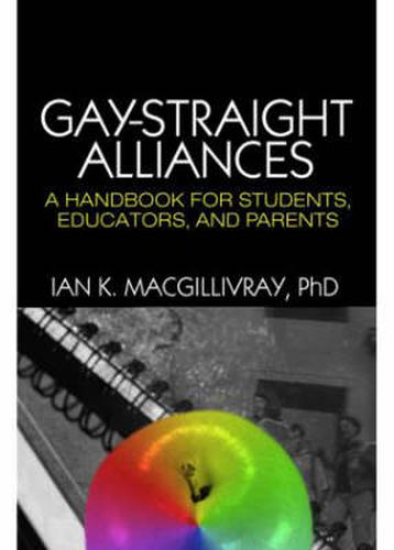 Cover image for Gay-Straight Alliances: A Handbook for Students, Educators, and Parents