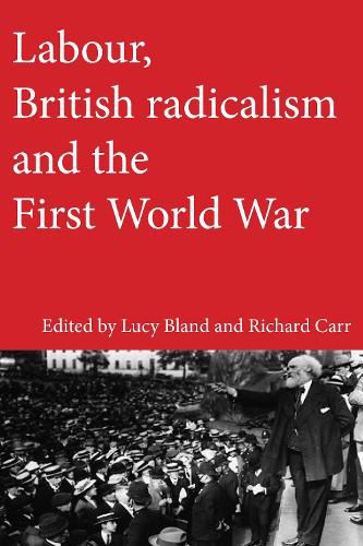 Labour, British Radicalism and the First World War