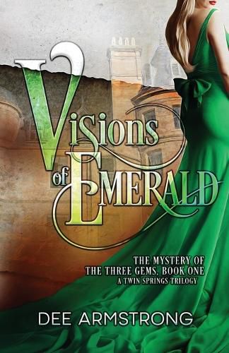 Cover image for Visions of Emerald: The Mystery of the Three Gems, Book One