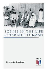 Cover image for Scenes in the Life of Harriet Tubman