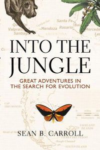 Cover image for Into The Jungle: Great Adventures in the Search for Evolution