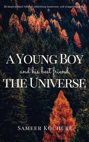 Cover image for A Young Boy And His Best Friend, The Universe. Vol. VII: An Inspirational, New-Age, Spiritual Story