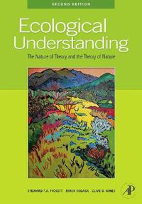 Cover image for Ecological Understanding: The Nature of Theory and the Theory of Nature
