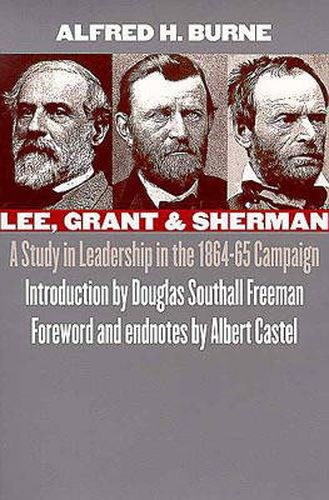 Lee, Grant and Sherman: A Study in Leadership in the 1864-65 Campaign