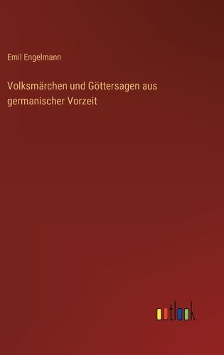 Cover image for Volksmarchen und Goettersagen aus germanischer Vorzeit