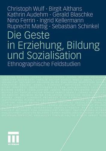 Cover image for Die Geste in Erziehung, Bildung und Sozialisation: Ethnographische Feldstudien