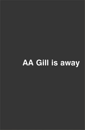 Cover image for AA Gill is Away